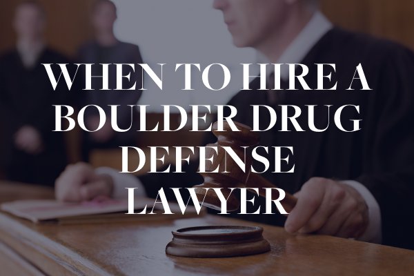 Drug defense lawyer in Boulder 
