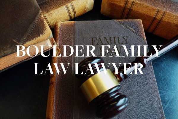 Boulder family law lawyer 